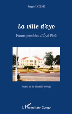 La ville d'Oyo, Futurs possibles d'Oyo Poro