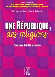 Une République, des religions - Pour une laïcité ouverte, pour une laïcité ouverte