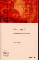 Vatican II / herméneutique et réception, herméneutique et réception