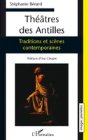 Théâtres des Antilles, Traditions et scènes contemporaines