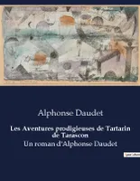 Les Aventures prodigieuses de Tartarin de Tarascon, Un roman d'Alphonse Daudet
