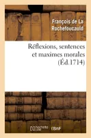 Réflexions, sentences et maximes morales (Éd.1714)