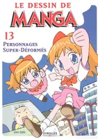 Le dessin de manga, 13, Personnages super-déformés, Personnages Super-Déformés, Le dessin de Manga 13