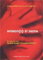 Interdit(s) et Destin, Que dire, que faire, quand surgit l'insupportable ? 29-30-31 janvier 2003 à Lille