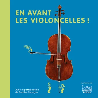 En avant les violoncelles !: avec la participation de Gautier Capuçon