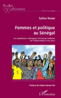 Femmes et politique au Sénégal, Les dynamiques imbriquées d'inclusion-exclusion de l'indépendance à nos jours