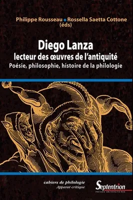 Diego Lanza, lecteur des œuvres de l'Antiquité, Poésie, philosophie, histoire de la philologie