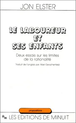 LABOUREUR S ENFANTS, deux essais sur les limites de la rationalité