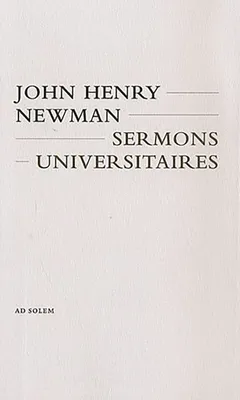 Sermons universitaires, Quinze sermons prêchés devant l'université d'Oxford de 1826 à 1843