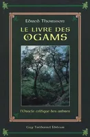 Le livre des ogams, l'oracle de l'arbre celtique