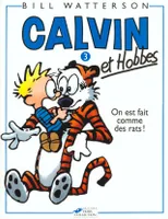 3, Calvin et Hobbes tome 3 On est fait comme des rats