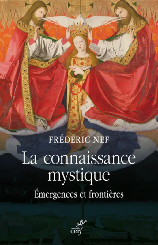Livres Sciences Humaines et Sociales Sciences sociales La connaissance mystique - Emergences et frontières Frédéric Nef
