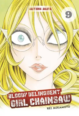 Bloody Delinquent Girl Chainsaw - Tome 9