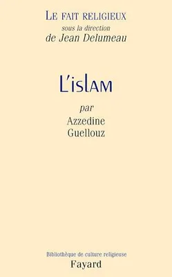 Le Fait religieux, tome 2, L'Islam