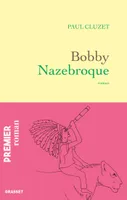 Bobby Nazebroque, Roman