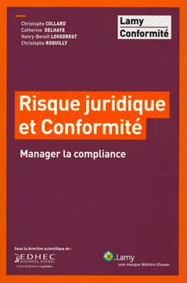 RISQUE JURIDIQUE ET CONFORMITE - MANAGER LA COMPLIANCE, Manager la compliance