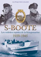 S-Boote, les vedettes rapides de la Kriegsmarine, 1939-1945