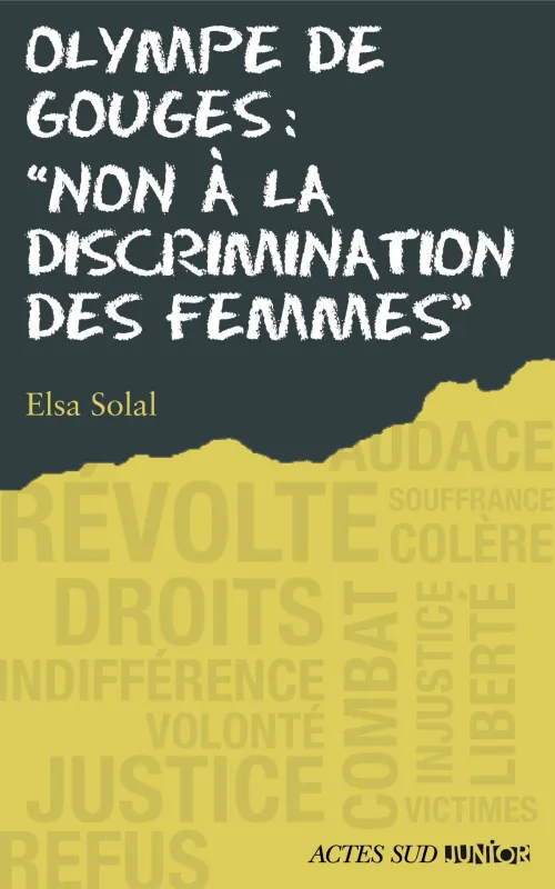 Livres Jeunesse Olympe de Gouges : "Non à la discrimination des femmes" - fermeture et bascule 9782330032425, non à la discrimination des femmes Elsa Solal