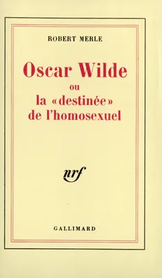Oscar Wilde ou la «destinée» de l'homosexuel