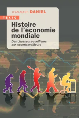 Histoire de l'économie mondiale, Des chasseurs-cueilleurs aux cybertravailleurs