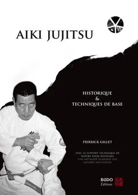 AIKI JUJITSU, Historique et techniques de base