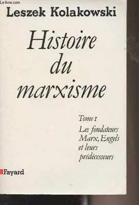 Histoire du marxisme ., 1, Histoire du marxisme, Les fondateurs : Marx, Engels et leurs prédécesseurs