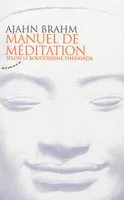 Manuel de méditation selon le bouddhisme theravada