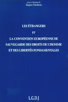 les étrangers et la convention européenne de sauvegarde, actes de la journée de travail organisée à Lyon le vendredi 14 et le samedi 15 novembre 1997