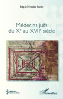 Médecins juifs du Xe au XVIIe siècle