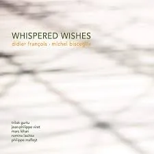 Whispered Wishes / Didier François - Michel Bisceglia