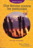 Une femme contre les pesticides - Une vie, un combat