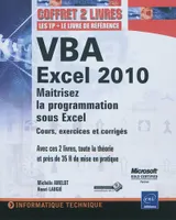 VBA EXCEL 2010 - Coffret de 2 livres - Maîtrisez la programmation sous Excel : Cours, exercices et c, VBA Excel 2010 : programmer sous Excel : macros et langage VBA, VBA Excel 2010 : créez des applications professionnelles : exercices et corrigés