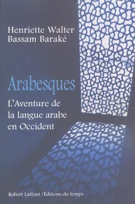 Arabesques, L'aventure de la langue arabe en Occident