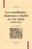 Les comédiennes-chanteuses à Madrid au XVIIIe siècle - 1700-1767