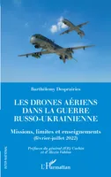 Les drones aériens dans la guerre russo-ukrainienne, Missions, limites et enseignements (février-juillet 2022)