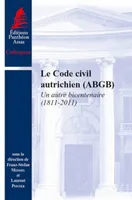 CODE CIVIL AUTRICHIEN (ABGB) UN AUTRE BICENTENAIRE (1811-2011)