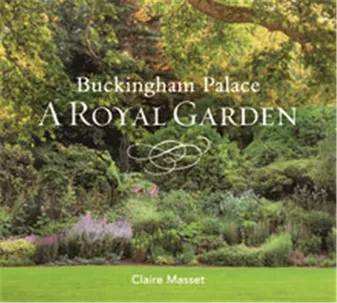 Buckingham Palace A Royal Garden /anglais
