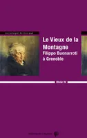 Le Vieux de la Montagne, Filippo Buonarroti à Grenoble