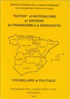 « Nation » et nationalisme en Espagne du franquisme à la démocratie, Vocabulaire et politique
