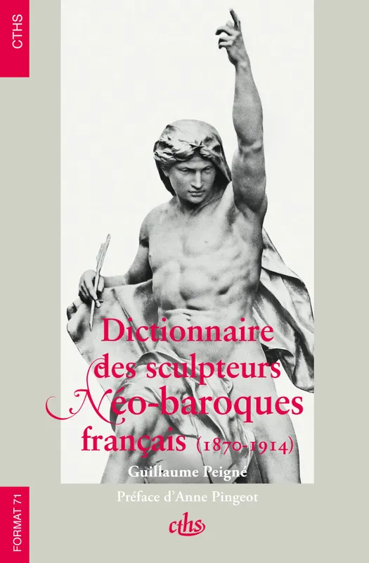 Livres Arts Photographie Dictionnaire des sculpteurs néo-baroques français, 1870-1914 Guillaume Peigné