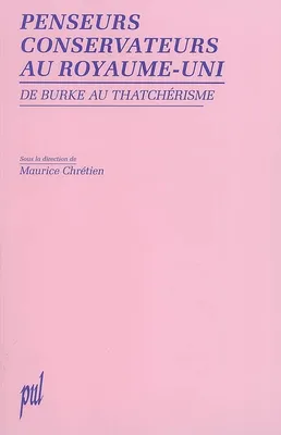Penseurs conservateurs au Royaume-Uni - de Burke au thatchérisme, de Burke au thatchérisme