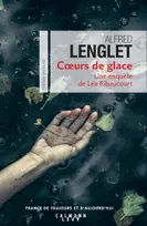 Une enquête de Léa Ribaucourt, 3, Coeurs de glace, Une enquête de Léa Ribaucourt