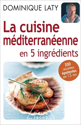 La Cuisine méditerranéenne en 5 ingrédients