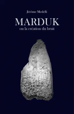 Marduk, ou la création du bruit