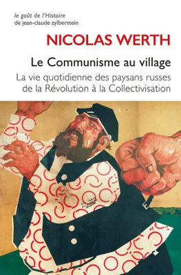 Le communisme au village, La vie quotidienne des paysans russes de la Révolution à la Collectivisation