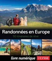 Randonnées en Europe - 50 itinéraires de rêve