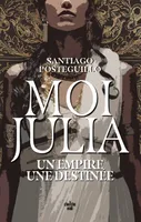 Moi, Julia, Un empire, une destinée