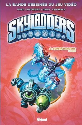 Skylanders - Tome 06, Superchargers (1ère partie)