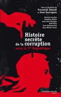 Histoire secrète de la corruption sous la Ve République, Sous la 5e République