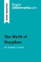 The Myth of Sisyphus by Albert Camus (Book Analysis), Detailed Summary, Analysis and Reading Guide